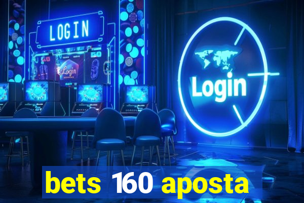 bets 160 aposta